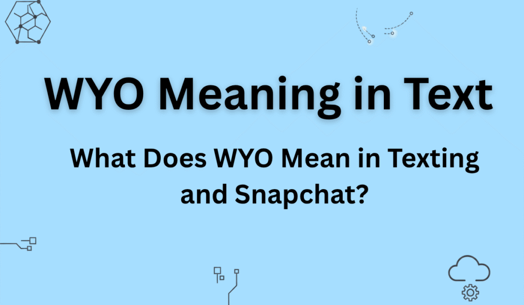 WYO Meaning in Text